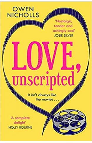 Love, Unscripted: 'A complete delight' Holly Bourne  - Paperback